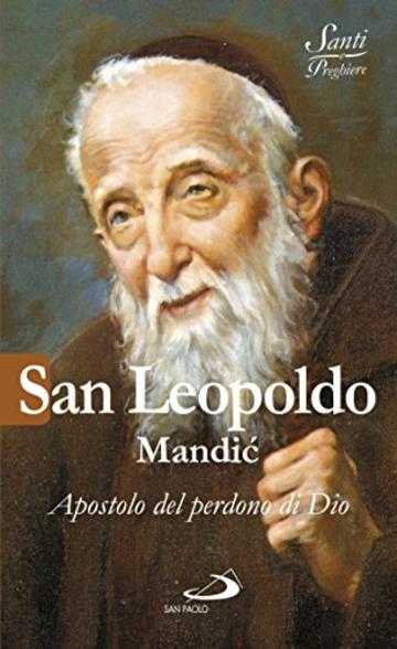 San Leopoldo Mandić. Apostolo del perdono di Dio